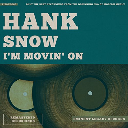 I'm Movin' On by Hank Snow on Prime Music