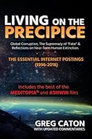 Living on the Precipice: Global Corruption, the Supremacy of "Fake," and Reflections on Near-Term Human Extinction 0939955059 Book Cover