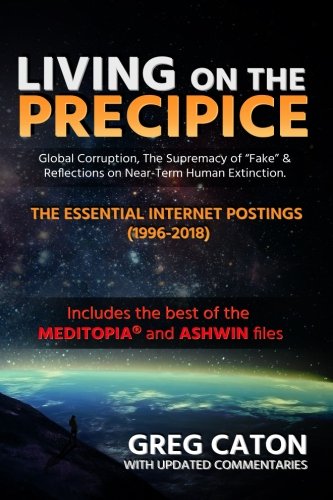 Living on the Precipice: Global Corruption, the Supremacy of Fake, and Reflections on Near-Term Human Extinction