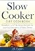 Slow Cooker Diet Cookbook: Breakfast, Lunch & Dinner Recipes for Low-Fat, Ketogenic & Paleo Dieters