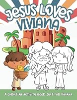 Jesus Loves Viviana: A Personalized Christian Activity Book just for Viviana B0F5MMNFQ7 Book Cover