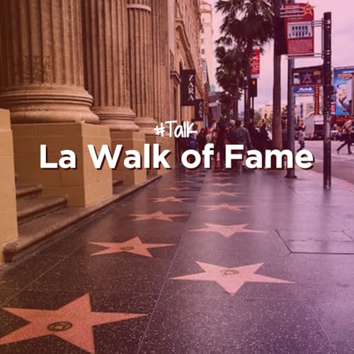 La Walk of Fame - Talk