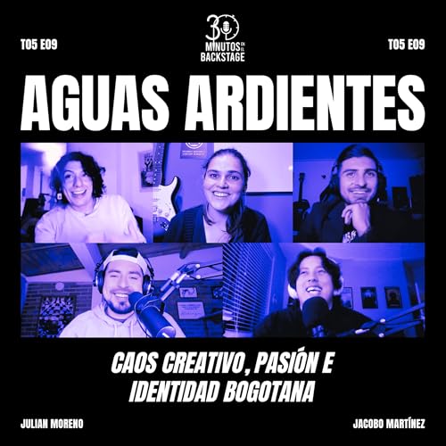 T05 E09 Aguas Ardientes - Caos Creativo, Pasi&oacute;n e Identidad Bogotana