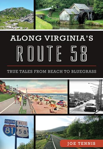 Along Virginia's Route 58:: True Tales From Beach to Bluegrass (History & Guide)