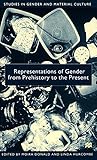 Representations of Gender From Prehistory To the Present (Studies in Gender and Material Culture)