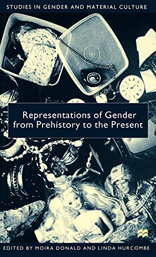 Representations of Gender From Prehistory To the Present (Studies in Gender and Material Culture)