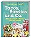 Tacos, Burritos und Co.: Mexikanische Küche für zu Hause