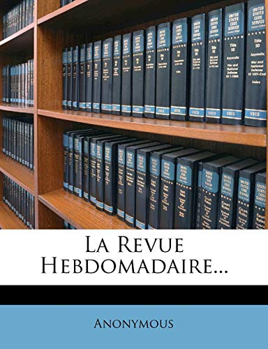 La Revue Hebdomadaire... (French Edition)