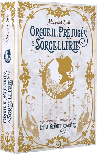 Orgueil, préjugés &amp; sorcellerie - Edition reliée: Les confessions scandaleuses de Lydia Bennet, sorcière