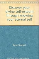 Discover your divine self-esteem through knowing your eternal self 0890362548 Book Cover