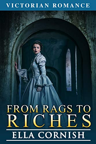 From Rags To Riches Victorian Romance Kindle Edition By Cornish Ella Literature Fiction Kindle Ebooks Amazon Com