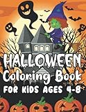  Halloween Coloring Book For Kids Ages 4-8: Cute Fun Easy Halloween Coloring Book for Kids, Boy, Girl, Preschoolers and Toddlers With Pumpkins, Cats, Cute Witch and many more!