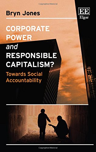Corporate Power and Responsible Capitalism?: Towards Social Accountability
