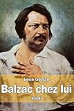 Balzac chez lui (French Edition)