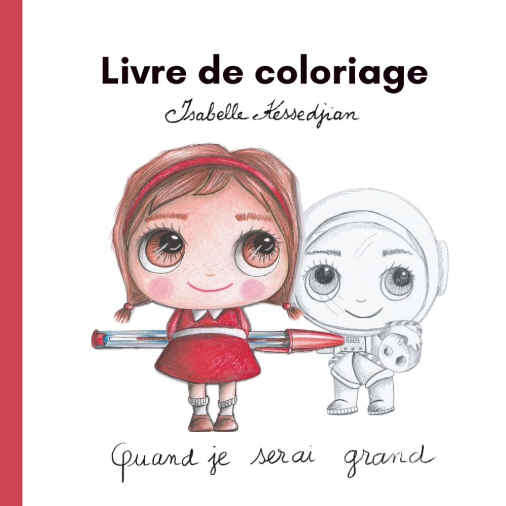 Livre de coloriage - Isabelle Kessedjian: Quand je serai grand(e) (Les métiers)