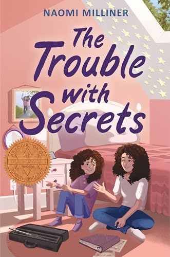 The Trouble with Secrets: A Sydney Taylor Notable Book for Middle Grade – A Beautiful Coming-of-Age Story About Sisters, Family, and Growing Up for Kids (Ages 8-12)