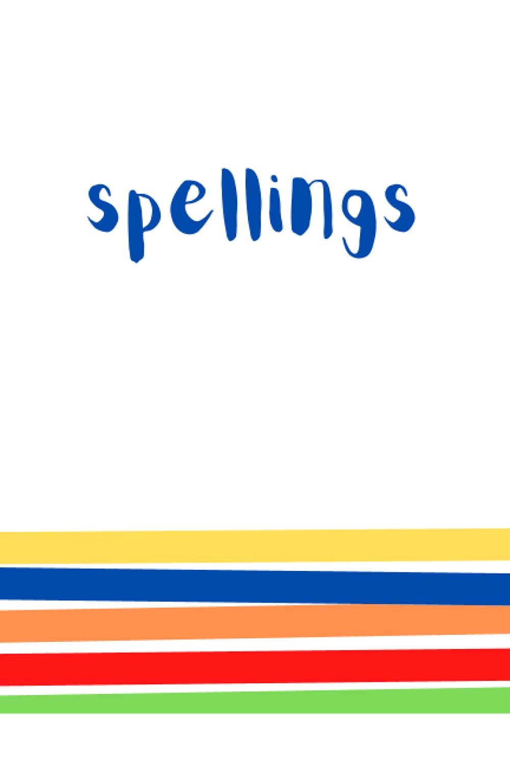 Spellings: Blank Spelling Test Book / School Spellings