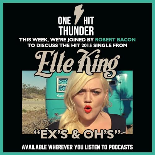 &ldquo;Ex&rsquo;s & Oh&rsquo;s&rdquo; by Elle King (f/ Robert Bacon)