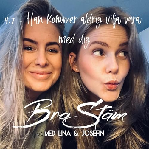 4.7 - Han kommer aldrig vilja vara med dig