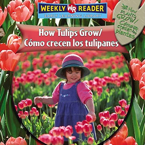 How Tulips Grow / Cómo Crecen Los Tulipanes = H... [Spanish] 0836864654 Book Cover
