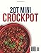 2 Qt Mini Crockpot Modern Cookbook for Beginners: 220+ Fast and Easy Slow Cooker Recipes for One & Two People, Perfect for Busy People Looking for Stress-Free Cooking and Delicious Results