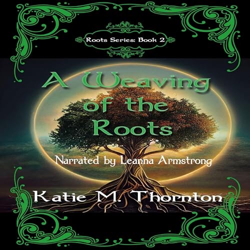 A Weaving of the Roots by Katie M. Thornton episode artwork