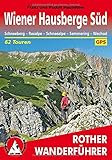  Wiener Hausberge Süd: Schneeberg - Raxalpe - Schneealpe - Semmering - Wechsel. 62 Touren. Mit GPS-Daten (Rother Wanderführer)