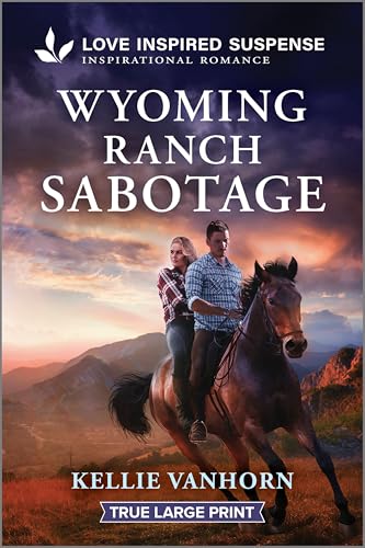 Wyoming Ranch Sabotage (Love Inspired Suspense)