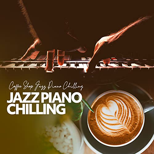 Amazon Music Unlimited Coffee Shop Jazz Piano Chilling 『Jazz Piano