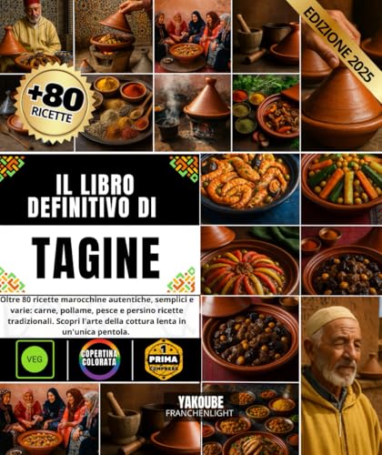 Il libro definitivo di tagine Oltre 80 ricette marocchine autentiche, semplici e varie: carne, pollame, pesce e un tocco di ricette tradizionali. Scopri l'arte della cottura lenta in un'unica pentola.
