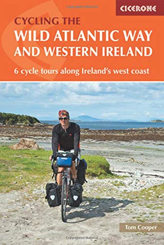 Cycling the The Wild Atlantic Way and Western Ireland: 6 Cycle Tours Along Ireland's West Coast Cycling the The Wild Atlantic Way and Western Ireland: 6 Cycle Tours Along Ireland's West Coast