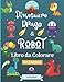 Dinosauro Draghi e Robot libro da colorare per bambini dai 4 agli 8 anni: Era stupefacente con questo libro da colorare per bambini di età adatta 4-8 ... imparare e divertirsi! Perfetto come regal