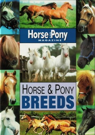 Horse And Pony Breeds ("Horse & Pony" Magazine Library)