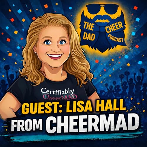 Lisa Hall (CheerMAD) on Cheer Culture, Parents & the Evolution of the Sport