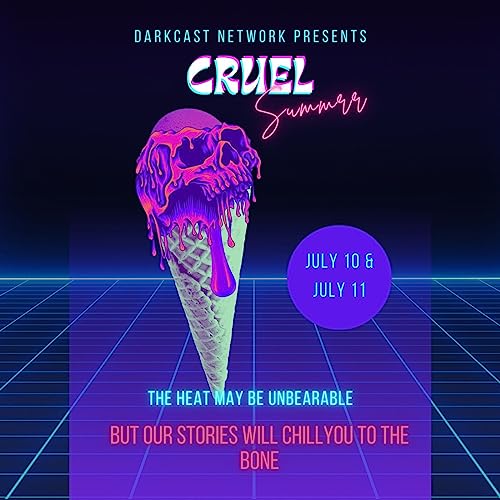 Darkcast Network Presents - Cruel Summer Part Two Podcast Por  arte de portada