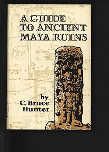 A Guide to Ancient Maya Ruins.      Hardcover – January 1, 1974