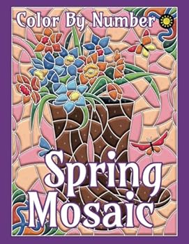 Spring Mosaic Color By Number for Adults: Activity Color By Number Coloring Book for Adults Relaxation and Stress Relief