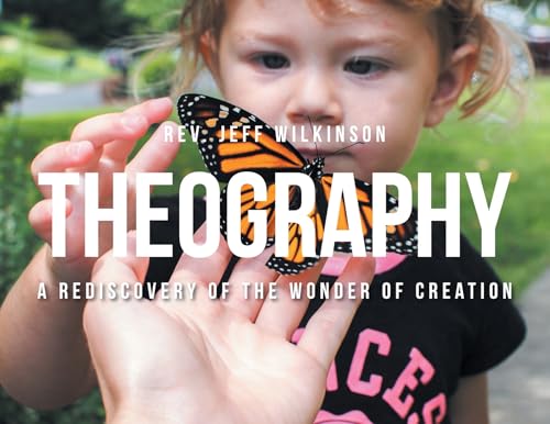 Theography: A Rediscovery of the Wonder of Creation