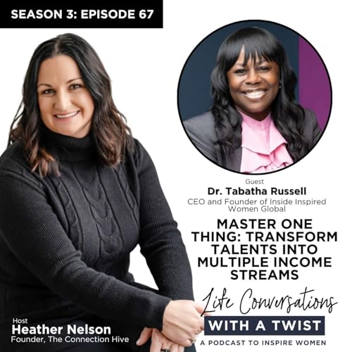 Master One Thing: Transform Talents Into Multiple Income Streams with Dr. Tabatha Russell