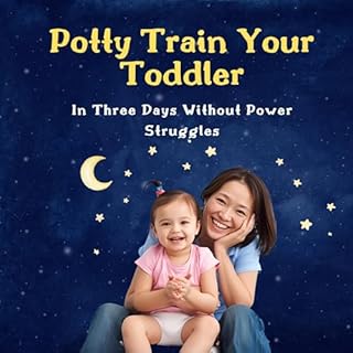 Potty Train Your Toddler in Three Days Without Power Struggles cover art
