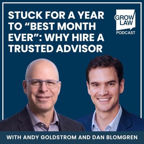Stuck For a Year to &ldquo;Best Month Ever&rdquo;: Why Hire a Trusted Advisor &mdash; with Daniel Blomgren