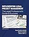 Implementing Legal Project Management: The Legal Professional's Guide to Success - Special Edition