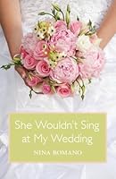 She Wouldn't Sing at My Wedding 0985233117 Book Cover