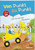 Malbücher Von Punkt zu Punkt 1 bis 100. Viel los auf der Baustelle