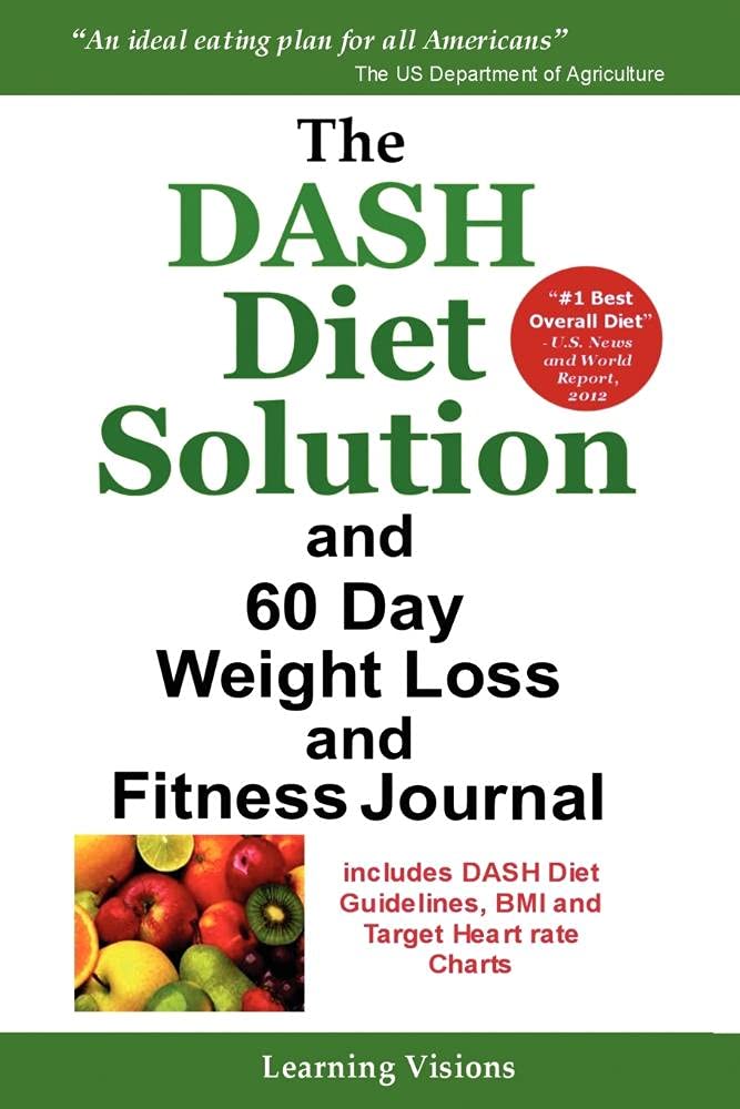 THE DASH DIET SOLUTION and 60 Day Weight Loss and Fitness Journal