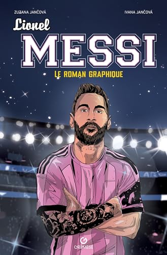 Lionel Messi. Le roman graphique