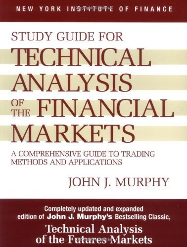 Study Guide to Technical Analysis of the Financial Markets: A Comprehensive Guide to
