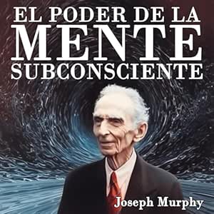 El Poder De La Mente Subconsciente