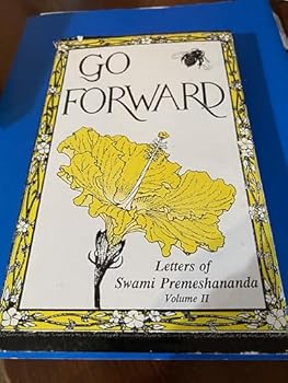 Hardcover Go Forward; Letters of Swami Premeshananda, Volume II Book