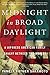 Midnight in Broad Daylight: A Japanese American Family Caught Between Two Worlds  An Epic WWII Chronicle of Brothers, Internment, and Resilience